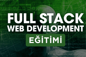 Full Stack Web Development Eğitimi