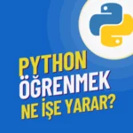 Python Öğrenmek Ne İşe Yarar