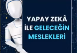 Yapay Zekâ ile Geleceğin Meslekleri