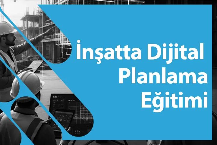 İnşaatta Dijital Planlama Eğitimi